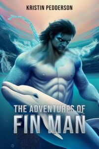 Adventures Of Fin Man Adventures, Fin Man, Kristin Pedderson, Author
